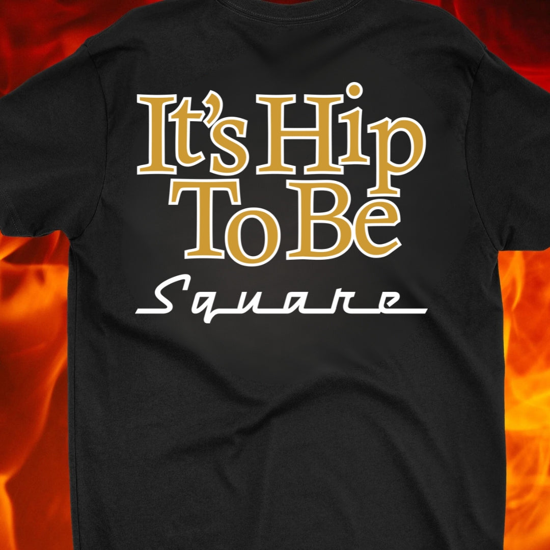 It's Hip to be Square Tee - 3 colors available! - New