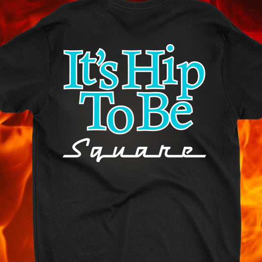 It's Hip to be Square Tee - 3 colors available! - New