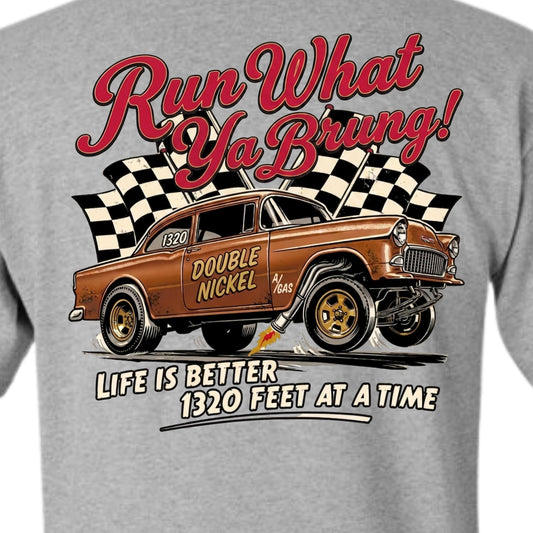 Run What Ya Brung! T-Shirt - NEW