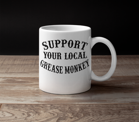 Support Your Local Grease Monkey Mug