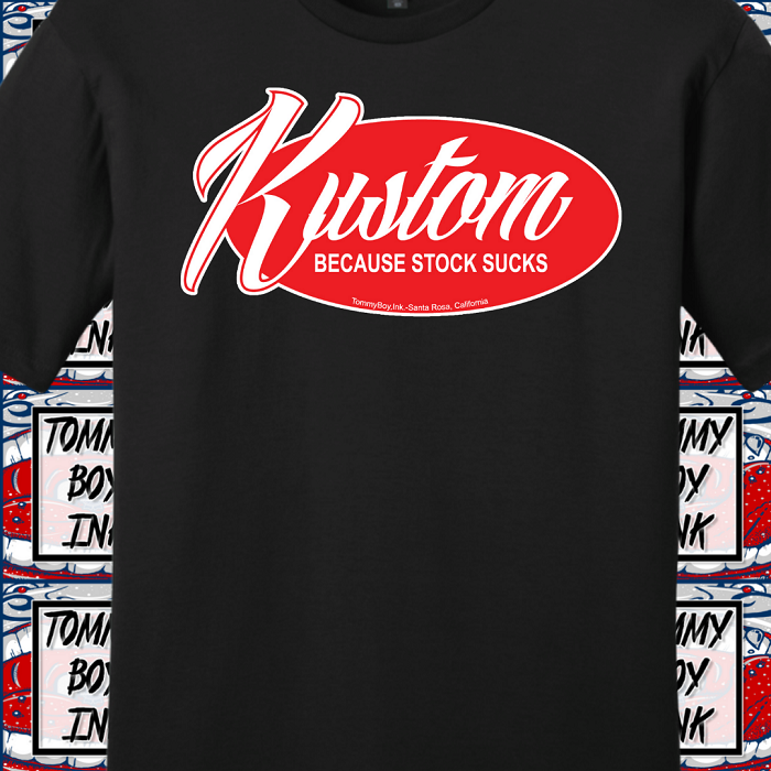 Kustom Because Stock Sucks Shirt