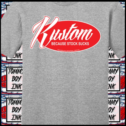 Kustom Because Stock Sucks Shirt