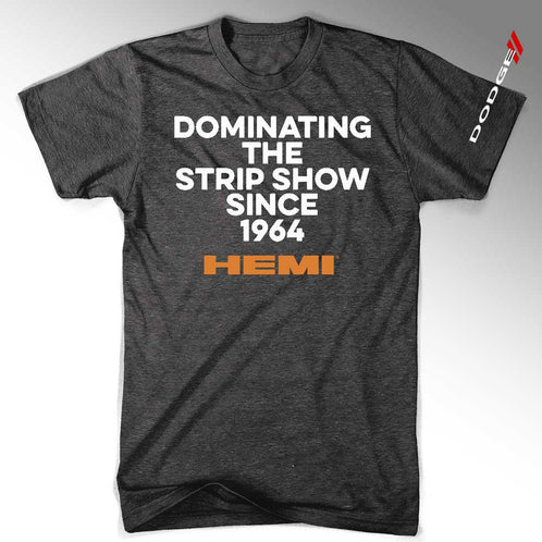Hemi “Dominating the Strip Show Since 1964” T-shirt