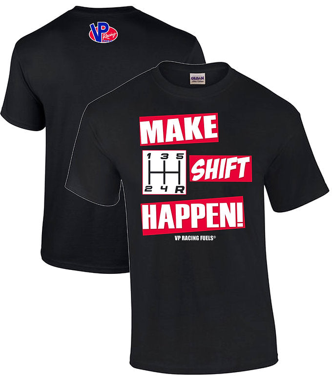 Make Shift Happen - VP Racing T – RacingJunk Gear Shop